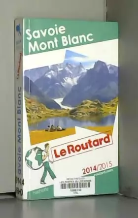 Couverture du produit · Guide du Routard Savoie Mont Blanc 2014/2015