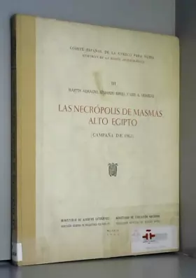 Couverture du produit · LAS NECROPOLIS DE MASMAS, ALTO EGIPTO. (CAMPAÑA DE 1963).
