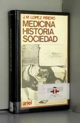 Couverture du produit · MEDICINA, HISTORIA, SOCIEDAD. ANTOLOGIA DE CLASICOS MEDICOS.