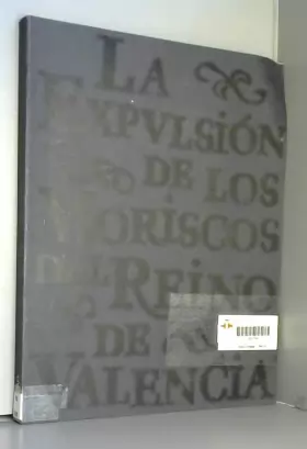 Couverture du produit · La expulsion de los moriscos del reino de Valencia