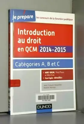 Couverture du produit · Introduction au droit en QCM 2014-2015 - Catégories A, B et C - 600 QCM, corrigés détaillés: Catégories A, B et C - 600 QCM, co