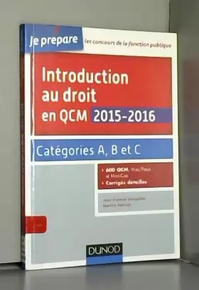 Couverture du produit · Introduction au droit en QCM 2015-2016 - 3e éd. - Catégories A, B et C - 600 QCM, corrigés détaillés: Catégories A, B et C - 60