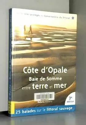 Couverture du produit · Côte d'Opale - Baie de Somme entre terre et mer