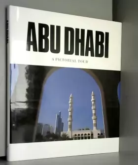 Couverture du produit · Abu Dhabi - A Pictorial Tour