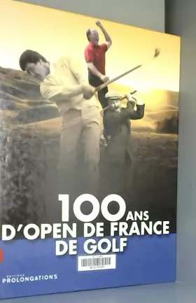 Couverture du produit · 100 Ans d'Open de France de golf