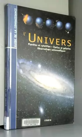 Couverture du produit · L'Univers : Planêtes et satellites, étoiles et galaxies, observations astronomiques