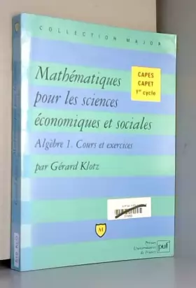 Couverture du produit · Mathématiques pour les sciences économiques et sociales, Algèbre tome 1 : Cours et exercices
