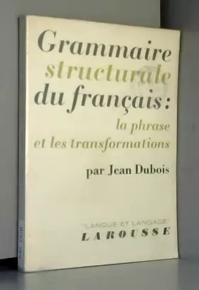 Couverture du produit · Grammaire structurale du français : la phrase et les transformations