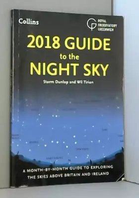 Couverture du produit · 2018 Guide to the Night Sky: A Month-by-Month Guide to Exploring the Skies Above Britain and Ireland