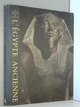 Couverture du produit · LES GRANDES EPOQUES DE L HOMME. L EGYPTE ANCIENNE.