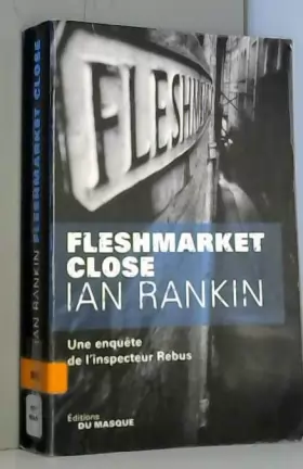Couverture du produit · Fleshmarket close : Une enquête de l'inspecteur Rebus