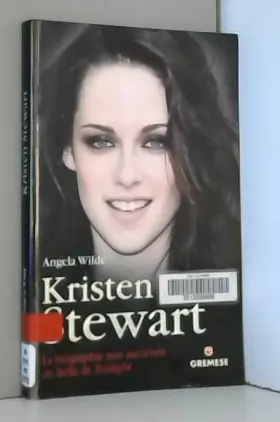 Couverture du produit · Kristen Stewart: La biographie non autorisée de Bella de Twilight.