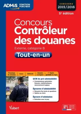 Couverture du produit · Concours Contrôleur des douanes - Catégorie B - Tout-en-un - Concours 2015-2016