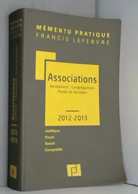 Couverture du produit · Mémento Associations, fondations, congrégations et fonds de dotation 2012/2013: Juridique-Fiscal-Social-Comptable