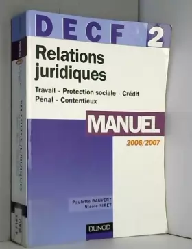 Couverture du produit · Relations juridiques DECF 2 Manuel : Travail, Protection sociale, Crédit, Pénal, Contentieux, Edition 2006/2007