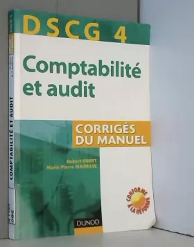 Couverture du produit · Comptabilité et audit DSCG 4 : Corrigés du manuel