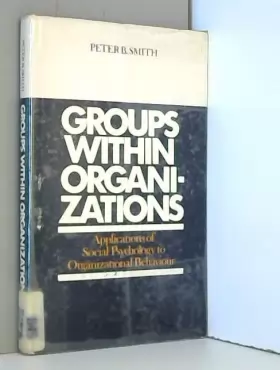 Couverture du produit · Groups within organizations: applications of social psychology to organizational behaviour