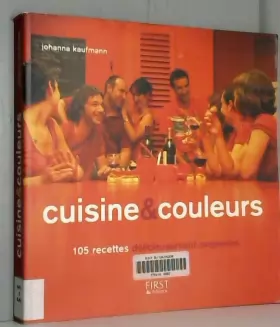 Couverture du produit · Cuisine et couleurs : 105 Recettes délicieusement originales