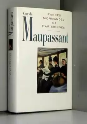 Couverture du produit · Contes et romans / Guy de Maupassant.. 11. Farces normandes et parisiennes