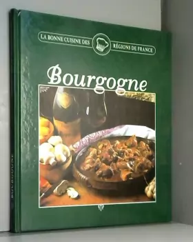 Couverture du produit · BOURGOGNE. La Bonne cuisine des régions de France