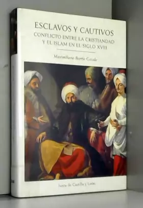 Couverture du produit · Esclavos y cautivos. conflicto entre la cristiandad y el islam en el siglo XVIII