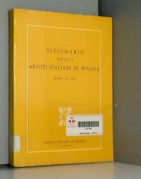 Couverture du produit · Dizionario degli artisti italiani in Spagna : (secoli XII-XIX)