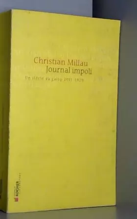 Couverture du produit · Journal impoli : Un siècle au galop, 2011-1928