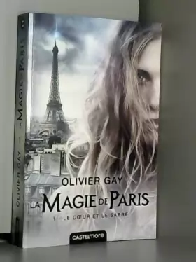Couverture du produit · La magie de Paris, T1 : Le coeur et le sabre