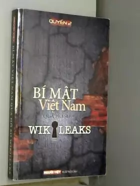 Couverture du produit · Bi Mat Viet Nam Qua Ho So Wikikeaks (tap 2)
