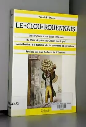 Couverture du produit · Le Clou rouennais : Du Mont de piété au Crédit municipal, contribution à l'histoire de la pauvreté en province