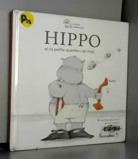 Couverture du produit · Hippo et la petite question de trop...