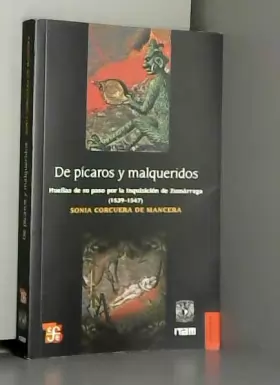 Couverture du produit · De pícaros y malqueridos. Huellas de su paso por la Inquisición de Zumárraga (1539-1547)