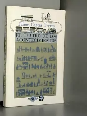 Couverture du produit · El teatro de los acontecimientos: Álbum de coloquios, encuentros y figuras (Biblioteca Era) (Spanish Edition)