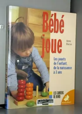 Couverture du produit · Bébé joue : Les jouets de l'enfant de la naissance à 3 ans