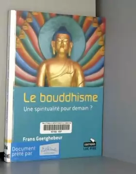 Couverture du produit · Le bouddhisme: Une spiritualité pour demain ?