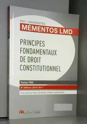 Couverture du produit · Mémentos LMD - Principes fondamentaux de droit constitutionnel 2016-2017, 9ème Ed.