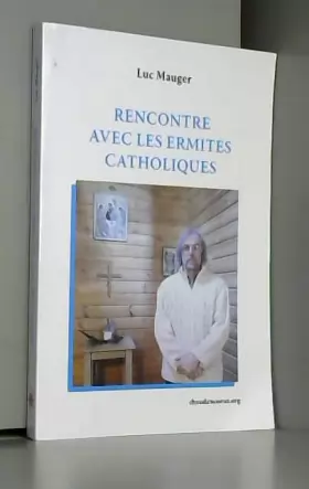 Couverture du produit · Rencontre avec les ermites catholiques