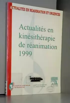 Couverture du produit · ACTUALITES EN KINESITHERAPIE DE REANIMATION 1999.: XIIème congrès de la Société de kinésithérapie de réanimation