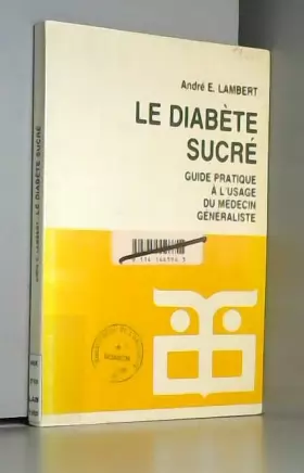 Couverture du produit · Le Diabète sucré. Guide pratique à l'usage du médecin généraliste