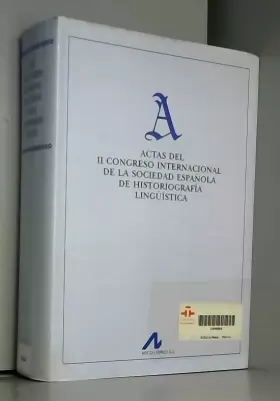 Couverture du produit · Actas del II Congreso Internacional de la Sociedad Española de Historiografía Lingüística (León, 2-5 de marzo de 1999)