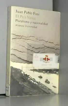 Couverture du produit · El Pais Vasco - Pluralismo Y Nacionalidad (Alianza universidad)