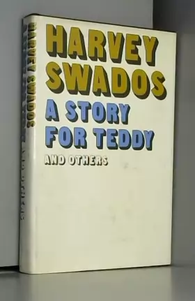 Couverture du produit · Harvey Swados A STORY FOR TEDDY - AND OTHERS 1965 Simon & Schuster, NY 1stEd