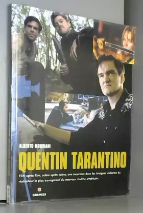 Couverture du produit · Quentin Tarantino - Film après film, scène après scène, une incursion dans les intrigues violentes du réalisateur le plus trans
