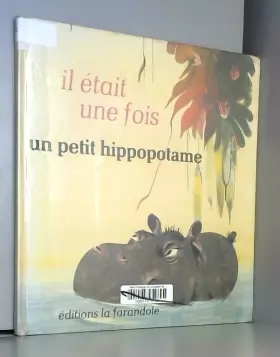 Couverture du produit · Il était une fois un petit hippopotame : D'après un conte africain
