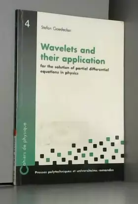 Couverture du produit · Wavelets and Their Application: For the Solution of Partial Differential Equations in Physics (Cahiers de physique, 4.)