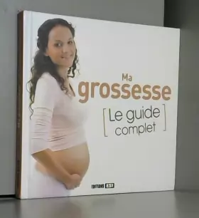 Couverture du produit · Ma grossesse : Le guide complet