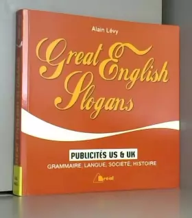 Couverture du produit · Great English Slogans: Publicités US & UK : grammaire, langue, société, histoire