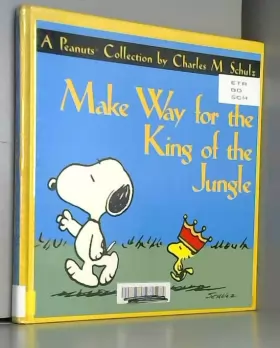 Couverture du produit · Make Way for the King of the Jungle: A Peanuts Collection