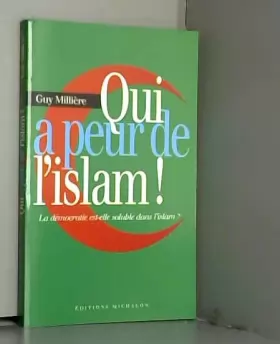 Couverture du produit · Qui a peur de l'islam ! La démocratie est-elle soluble dans l'islam ?
