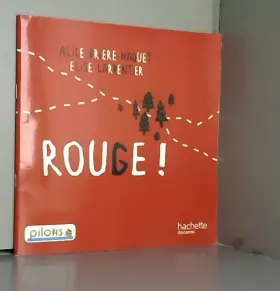Couverture du produit · Lecture CP - Collection Pilotis - Album 4 Rouge ! - Edition 2013